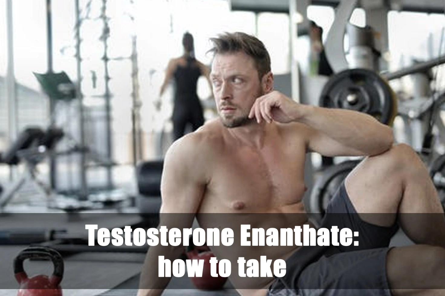 Come prendere Testosterone Enanthate